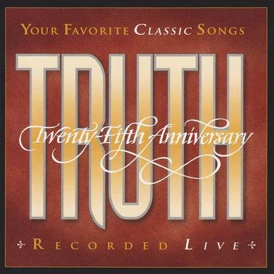 Truth Truth: 25th Anniversary