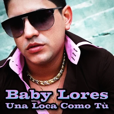 A una Loca Como Tù 专辑 Baby Lores/Insurrecto/Clan 537