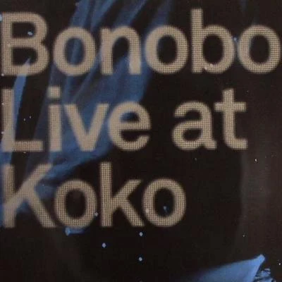 Live At Koko 專輯 Bonobo