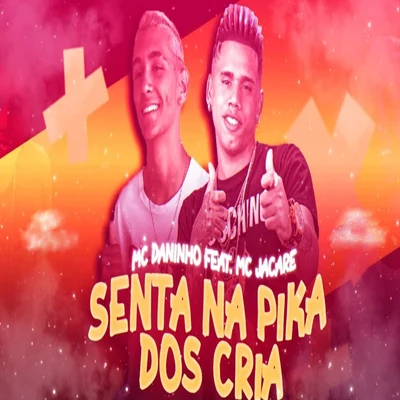 Senta na Pika dos Cria 專輯 Mc Daninho/Mc Danny