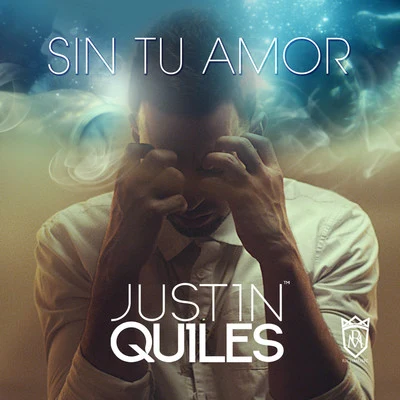 Justin Quiles Sin Tu Amor