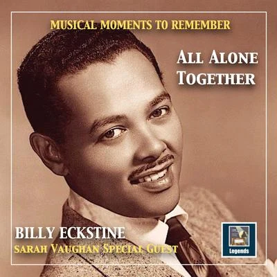 musical moments to remember: Billy E出口身體呢 - all alone together (2019 remaster) 專輯 Neil Moret