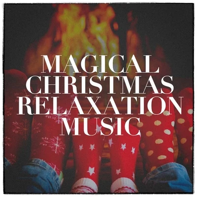 Magical Christmas Relaxation Music 專輯 Christmas Songs/The Merry Christmas Players/Christmas Favourites