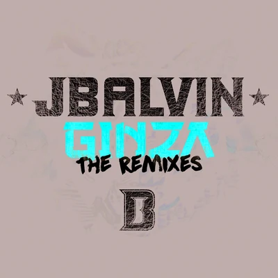 Ginza (The Remixes) 专辑 J Balvin