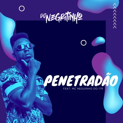 Penetradão (feat. Mc Neguinho Do ITR) 專輯 Mc Bruno IP/DJ Negritinho