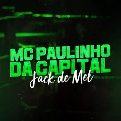 Jack de Mel 專輯 MC Nego Blue/Mc Paulinho da Capital