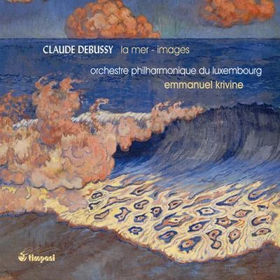 DEBUSSY, C.: La MerImages 專輯 Emmanuel Krivine/Orchestre national de France/イリーナ・メジューエワ/リヨン國立管弦楽団/エマニュエル・レヴィーユ