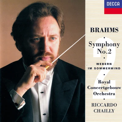 Brahms: Symphony No. 2Webern: Im Sommerwind 专辑 Riccardo Chailly