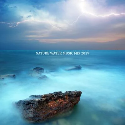 Nature Sounds - Sons de la natureBruits naturelsZone de Détente Nature Water Music Mix 2019: Your Vital Energy, Relaxing Whispers of Ocean, Anti Stress, Have a Nice Dream, Ocean Waves Sounds