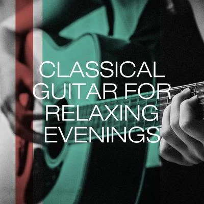 Classical guitar for relaxing evenings 專輯 Spanish Guitar/Spanish Guitar Chill Out/Guitarra Clásica Española/Spanish Classic Guitar