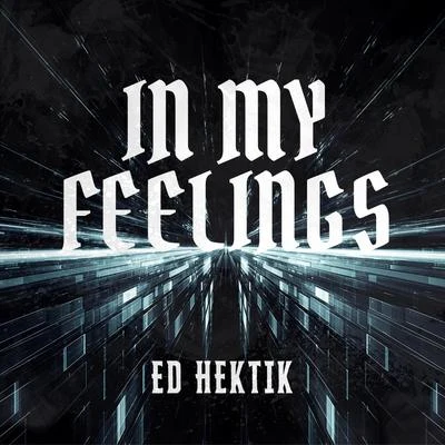 In My Feelings 專輯 Ed Hektik