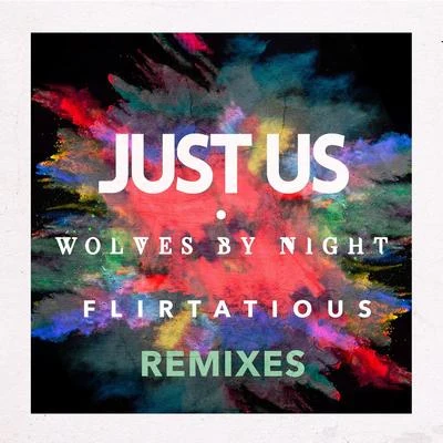 Flirtatious Remixes 專輯 Just Us