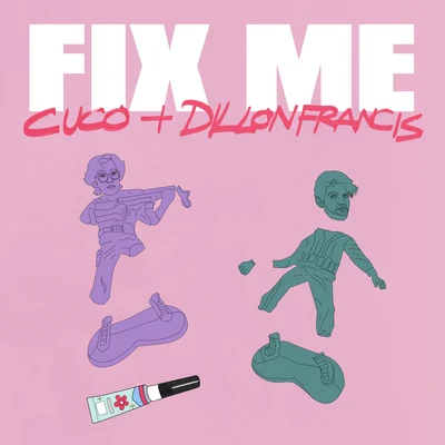 Fix Me 專輯 Dillon Francis/Space Rangers/Sophie Powers