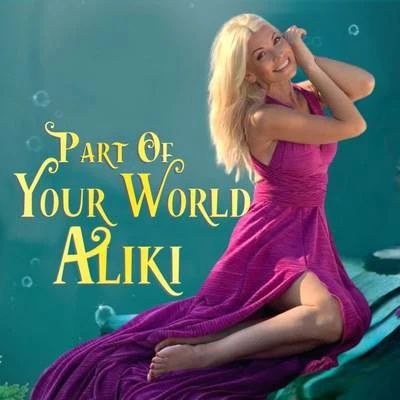 AlikiEvynne Hollens Part of Your World (from "The Little Mermaid")