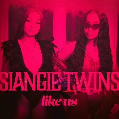 Like Us 專輯 SiAngie Twins/Miky Woodz