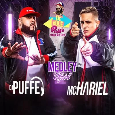 Medley Oficial MC Hariel de Rolê Com o Puffe - Funk My Life (feat. MC Hariel) 專輯 Chael/Mc Vih Vih/Dj Puffe