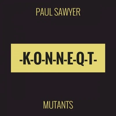 Mutants 專輯 Paul Sawyer