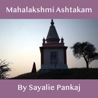 Mahalakshmi Ashtakam by Sayalie Pankaj 专辑 Sayali Pankaj/Javed Ali