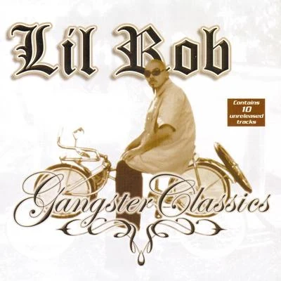 Lil Rob Gangster Classics 專輯 Lil Rob