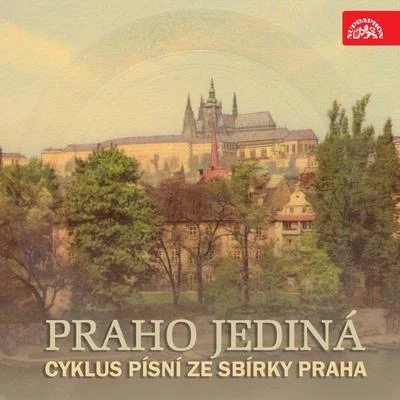 Praho jediná. Cyklus písní ze sbírky Praha 專輯 Karel Berman