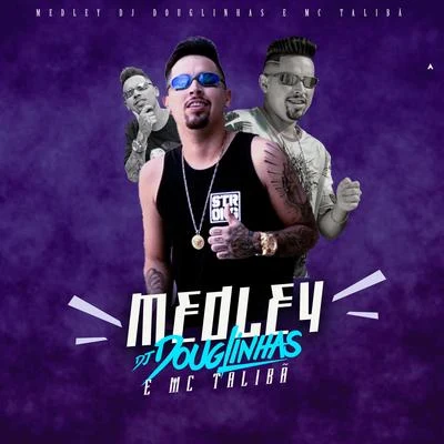 Medley DJ Douglinhas (feat. Mc Talibã) 專輯 JC NO BEAT/DJ Douglinhas