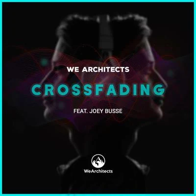 Crossfading (feat. Joey Busse) 專輯 Quique Tejada/We Architects