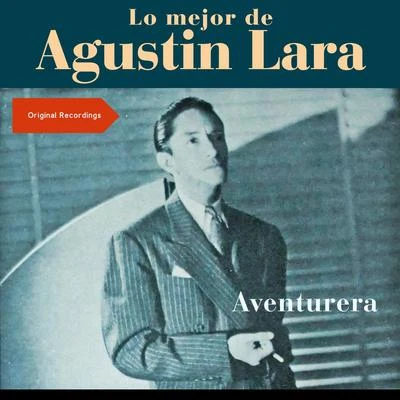 Orquesta Club MirandaAgustin Lara Aventurera (Lo mejor de Augustin Lara - Original Recordings)