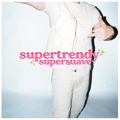 Supertrendy 專輯 Suave