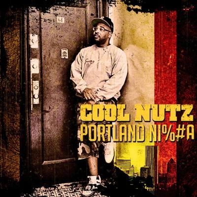 Portland Ni%#a 專輯 Cool Nutz