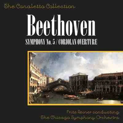 Chicago Symphony Orchestra Beethoven: Symphony No. 5 In C Minor, Op. 67Cariolan Overture, Op. 62