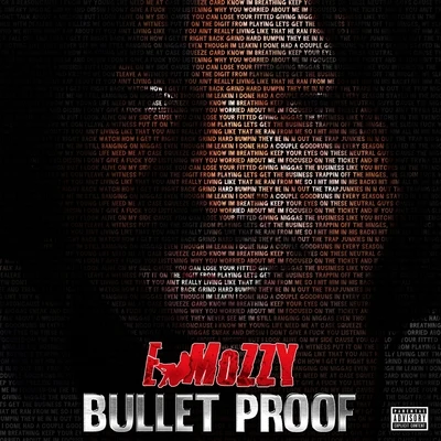 E Mozzy Bullet Proof