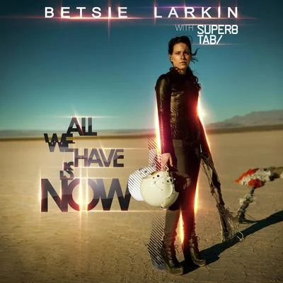 All We Have Is Now (Beatport Exclusive) 专辑 Betsie Larkin/Bobina