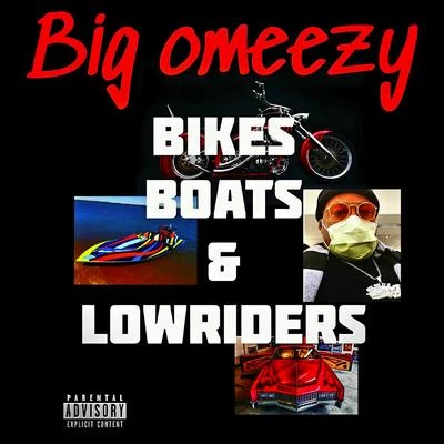 Big Omeezy Bikes, Boats & LowRiders