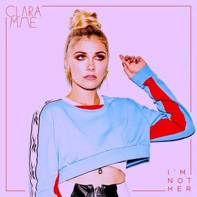 Im Not Her 專輯 Clara Mae