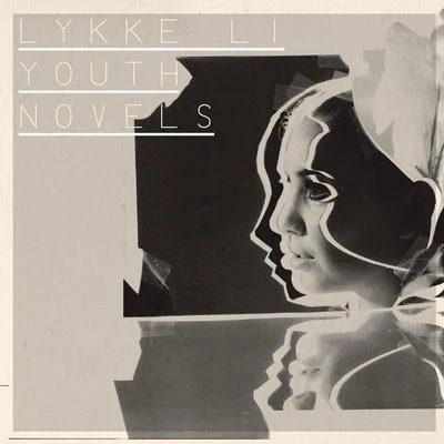 Youth Novels 專輯 Lykke Li