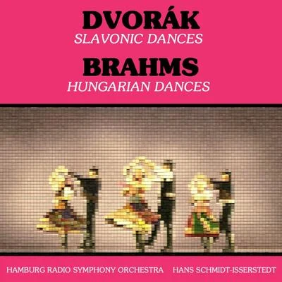 Dvořák: Slavonic Dances - Brahms: Hungarian Dances 專輯 Hans Schmidt-Isserstedt