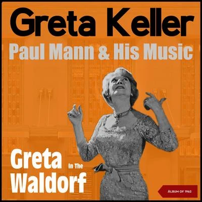 Greta Keller Greta in the Waldorf (Album of 1962)