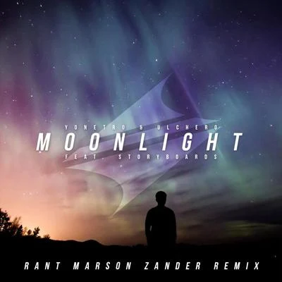 Moonlight (feat. Storyboards & Ulchero) [Rant Marson Zander Remix] 專輯 Yonetro