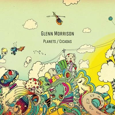 Planets & Cicadas 专辑 Glenn Morrison