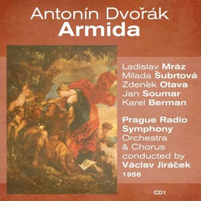 Antonín Dvořák: Armida (1956), Volume 1 專輯 Jaroslav Kachel/Ladislav Mráz/Miroslav Frydlewicz