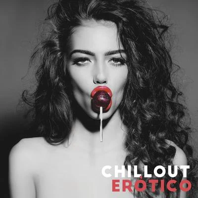 Chillout Erótico: Música para Adultos, Sonidos Sexy, Música de Fondo para el Sexo, Masaje Erótico, Practicar el Amor y los Placeres Sexuales 專輯 Making Love Music Ensemble/Erotic Zone of Sexual Chillout Music/Sexy Chillout Music Specialists