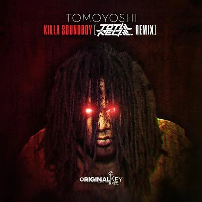 Killa Soundboy (Total Recall Remix) 專輯 Tomoyoshi