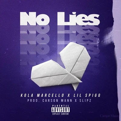 No Lies (feat. Lil Spigg) 专辑 Kola Marcello/Miscellaneous/Lil Spigg