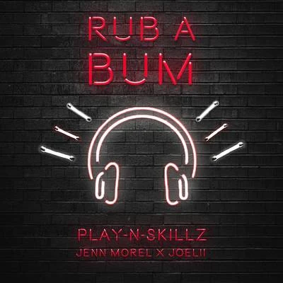 Rub A Bum 專輯 Play-N-Skillz