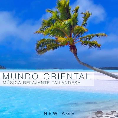 Mundo Oriental- Música Relajante Tailandesa 专辑 Radio Musica Clasica/Musica de Piano Escuela