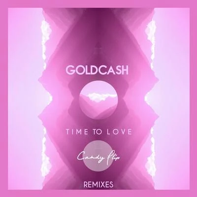 Time To Love (Remixes) 專輯 Milkee/Goldcash