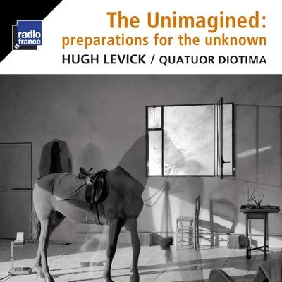 Daniel CiampoliniQuatuor DiotimaFlorent Jodelet Levick: The Unimagined, Preparations for the Unknown