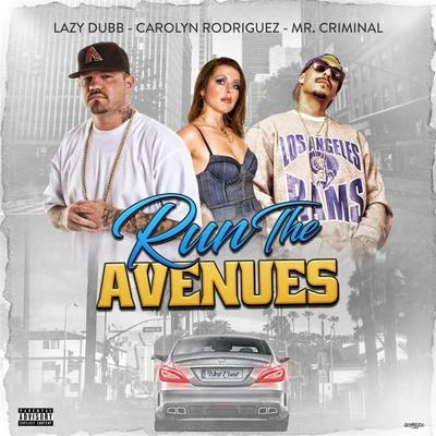 Run the Avenues (feat. Mr. Criminal & Carolyn Rodriguez) 專輯 Mr. Criminal/Batchelor/Glasses Malone