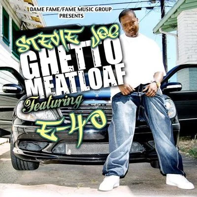 Ghetto Meatloaf (feat. E-40) 专辑 Stevie Joe