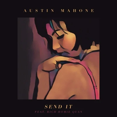 Send It 專輯 Austin Mahone/Wisin/Chacal/IAmChino